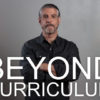 Beyond Curriculum